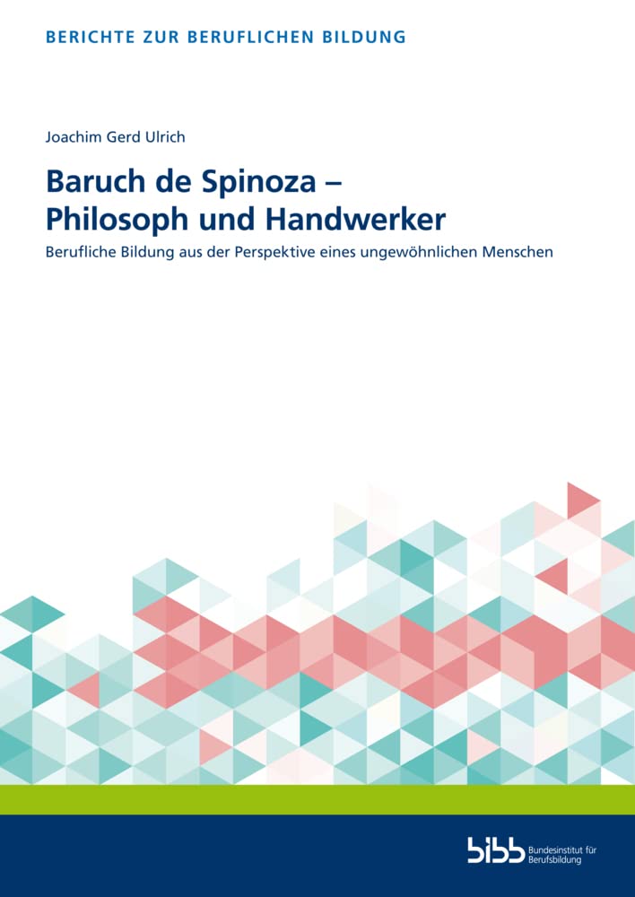 Baruch de Spinoza – Philosoph und Handwerker: Berufliche Bildung aus der Perspektive eines ungewöhnlichen Menschen (Berichte zur beruflichen Bildung) Law