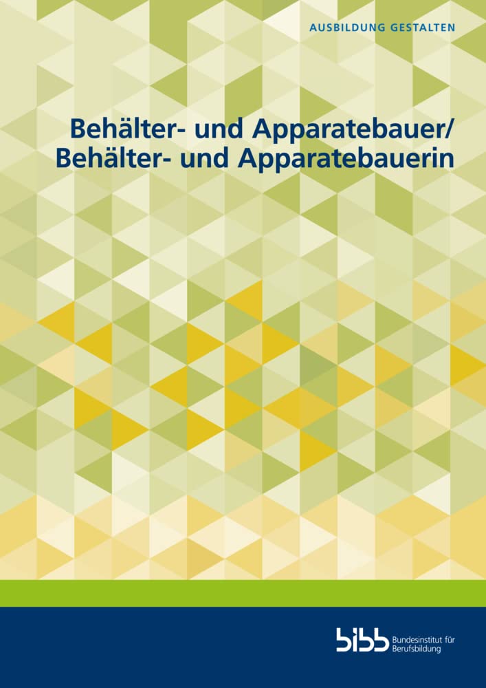 Behälter- und Apparatebauer und Behälter- und Apparatebauerin (Ausbildung gestalten) Business, Finance & Career
