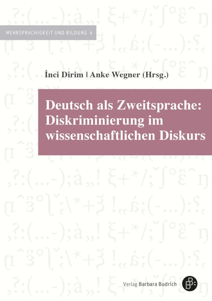 Deutsch als Zweitsprache: Diskriminierung im wissenschaftlichen Diskurs (Mehrsprachigkeit und Bildung) Books