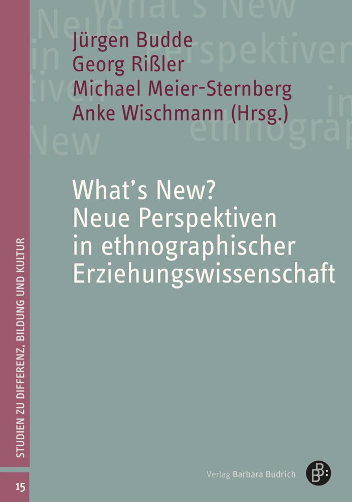 What’s New? Neue Perspektiven in ethnographischer Erziehungswissenschaft Philosophy