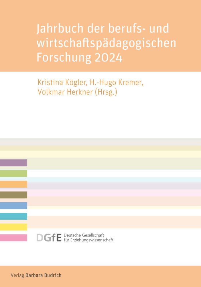 Jahrbuch der berufs- und wirtschaftspädagogischen Forschung 2024 (Schriftenreihe der Sektion Berufs- und Wirtschaftspädagogik der Deutschen Gesellschaft für Erziehungswissenschaft (DGfE)) Business, Finance & Career