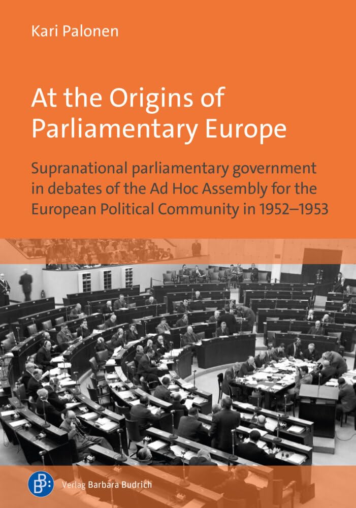 At the Origins of Parliamentary Europe: Supranational parliamentary government in debates of the Ad Hoc Assembly for the European Political Community in 1952–1953 Law