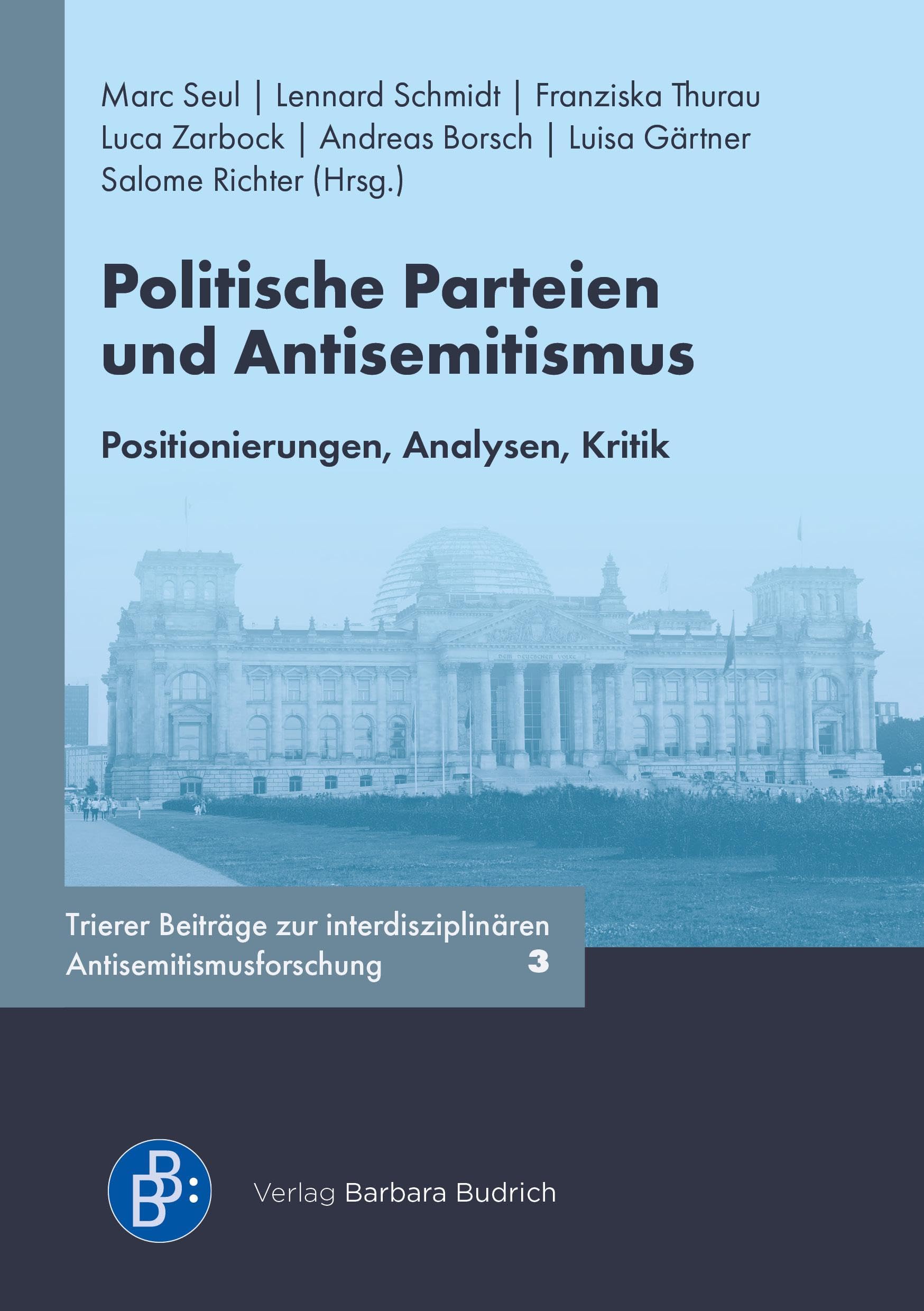 Politische Parteien und Antisemitismus: Positionierungen, Analysen, Kritik (Trierer Beiträge zur interdisziplinären Antisemitismusforschung) Law