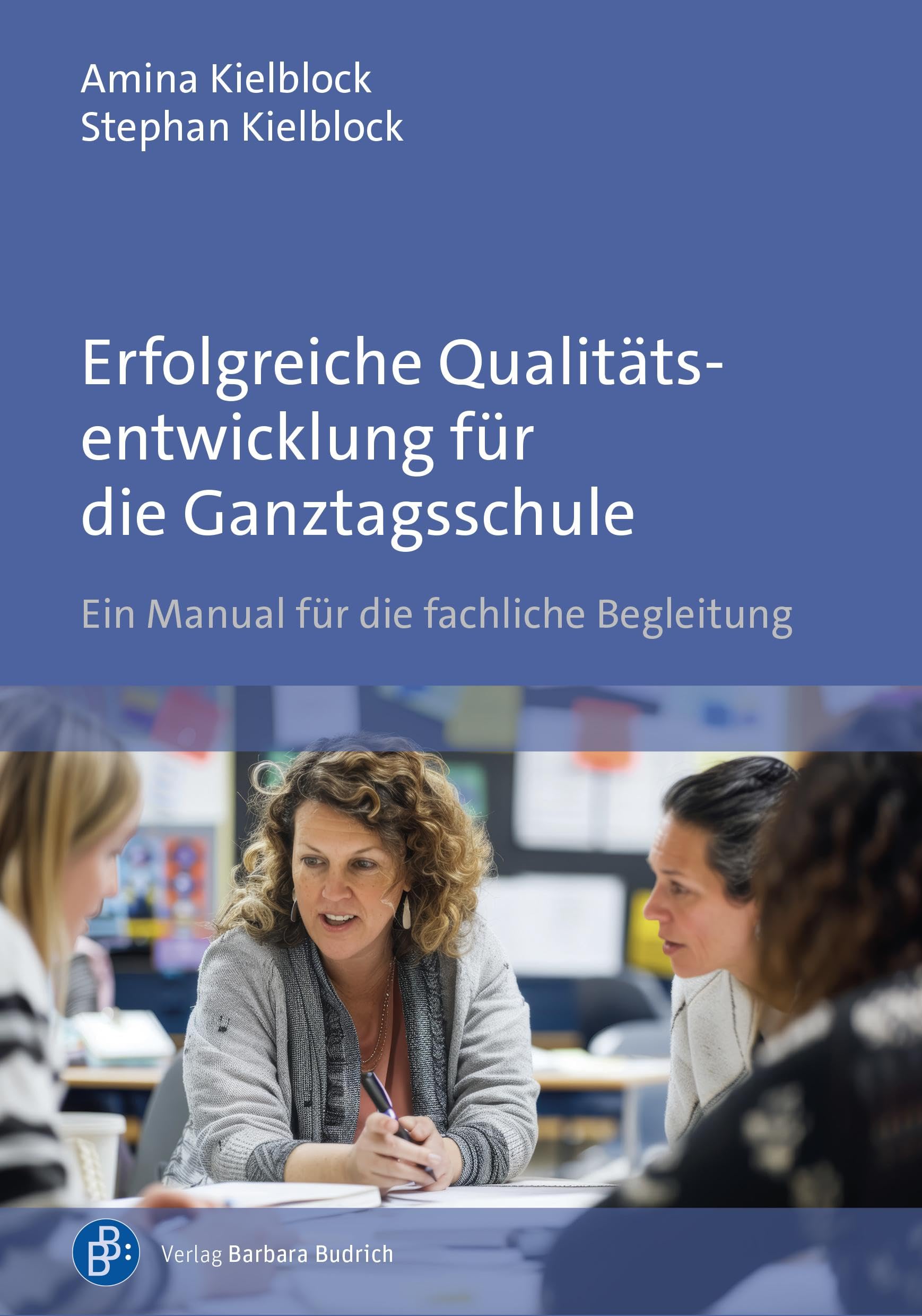 Erfolgreiche Qualitätsentwicklung für die Ganztagsschule Education & Training