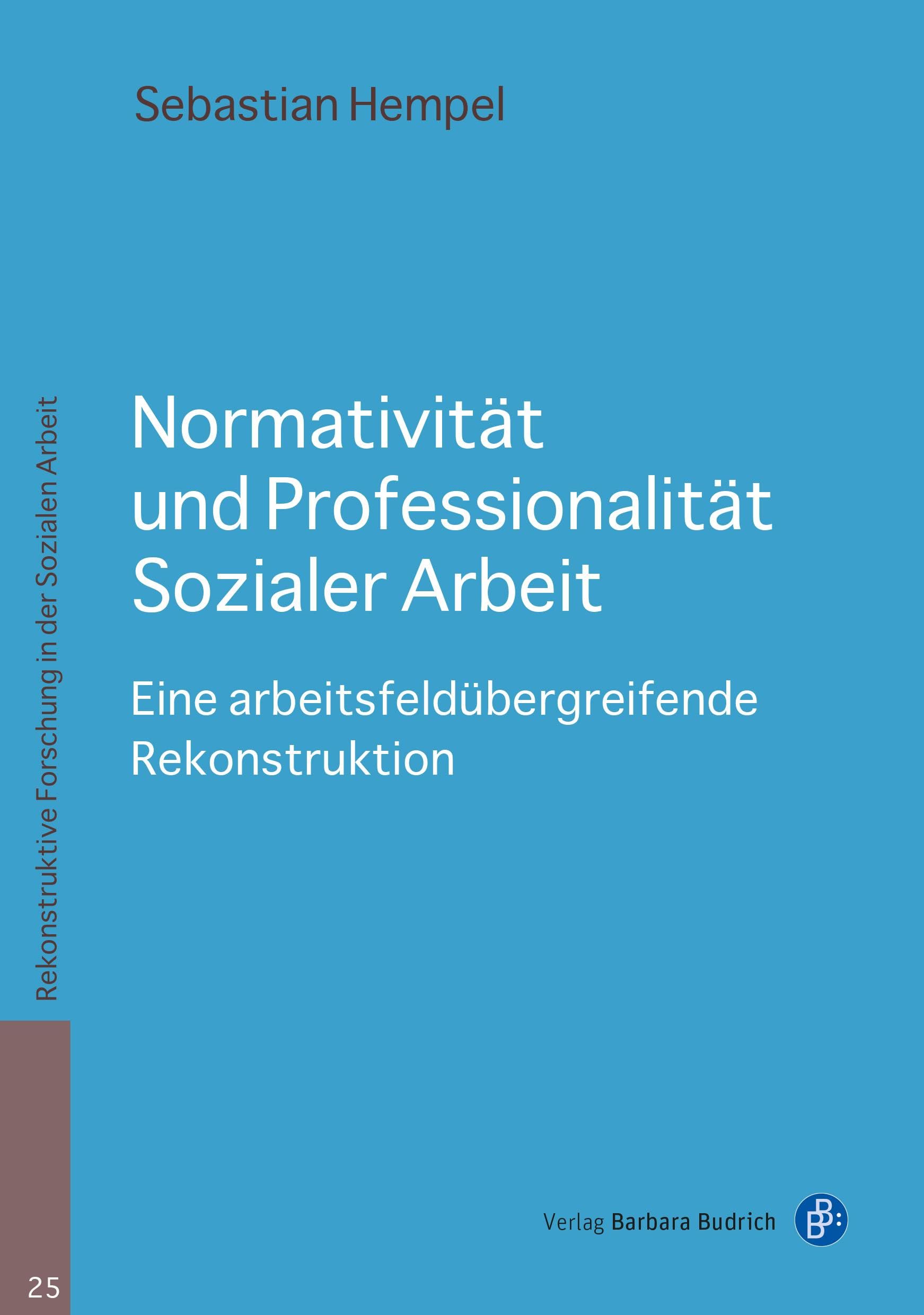 Normativität und Professionalität Sozialer Arbeit Social Sciences