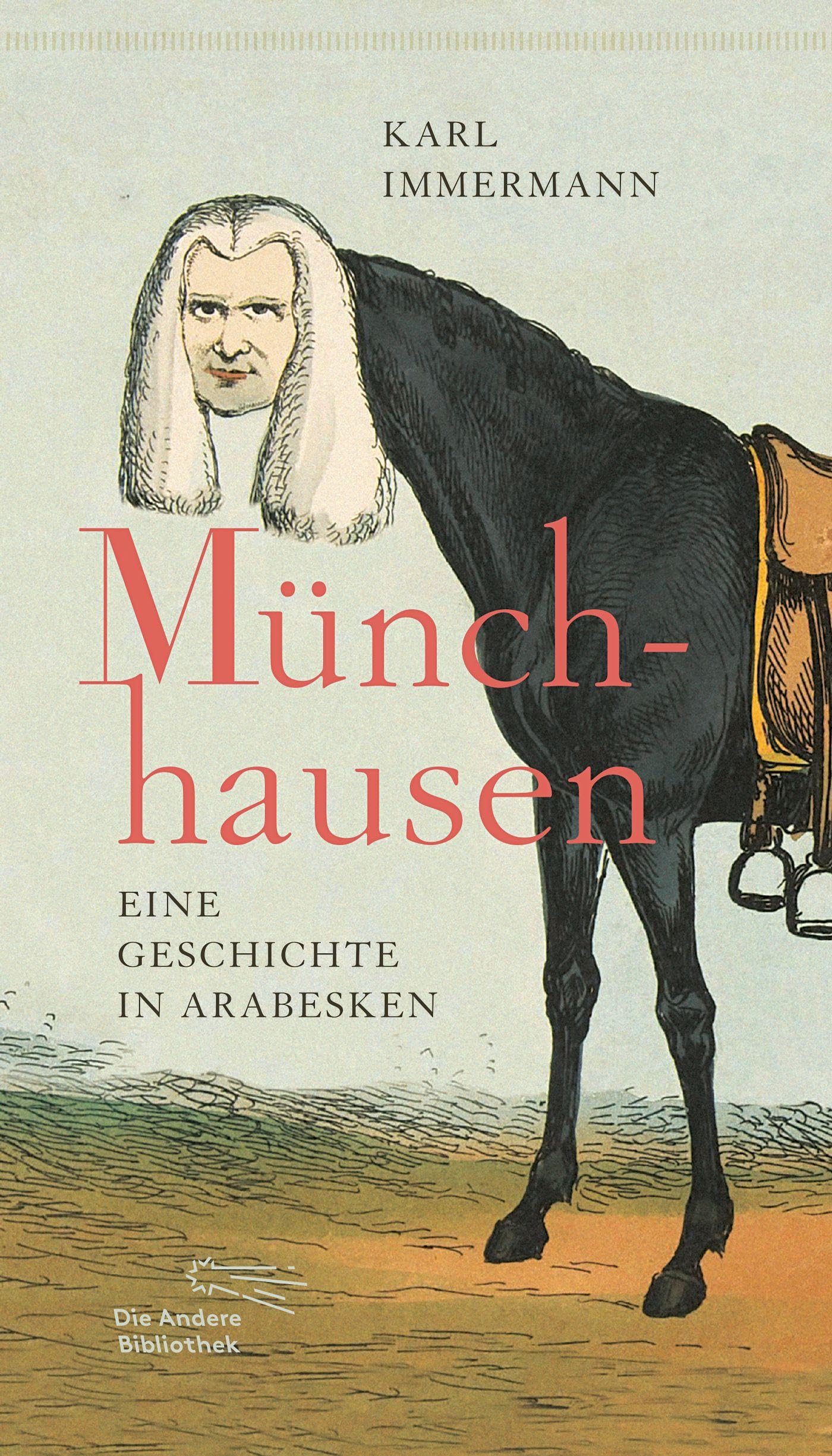 Münchhausen: Eine Geschichte in Arabesken (Die Andere Bibliothek, Band 435) Classics