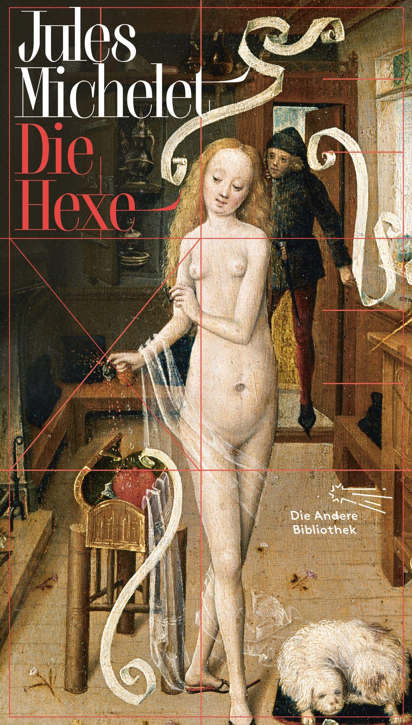 Die Hexe (Die Andere Bibliothek, Band 443) Politics & History