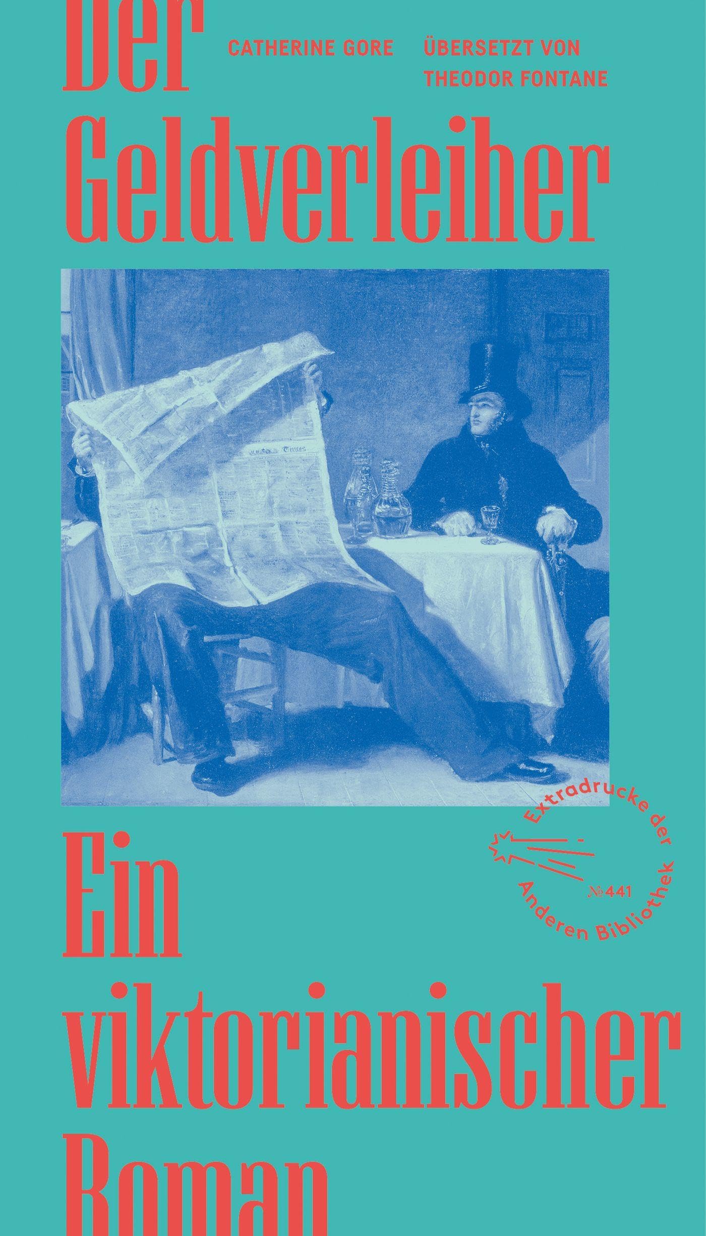 Der Geldverleiher: Ein viktorianischer Roman (Die Andere Bibliothek, Band 441) Classics