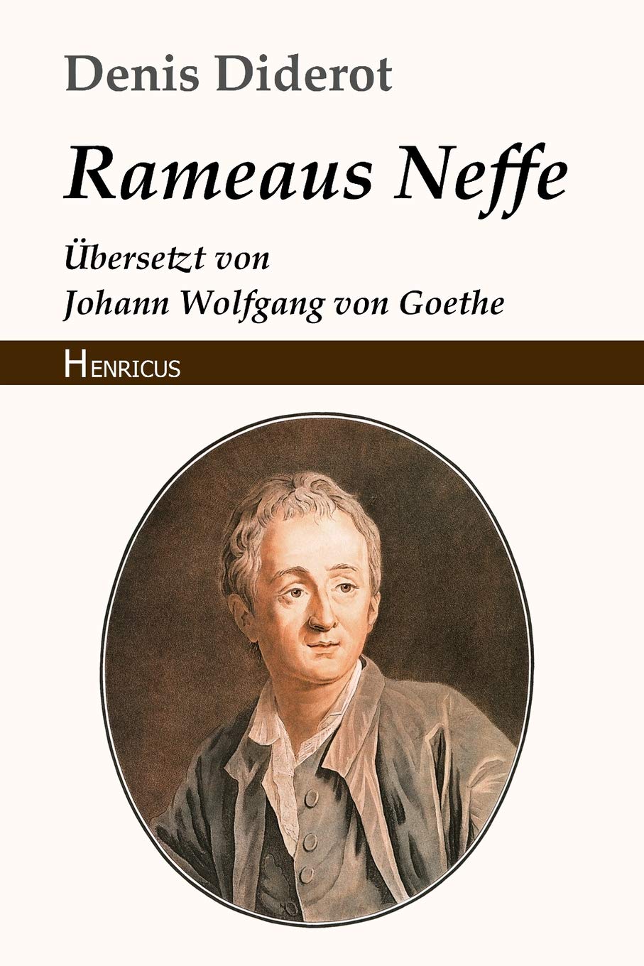 Rameaus Neffe: Übersetzt von Johann Wolfgang von Goethe Classics