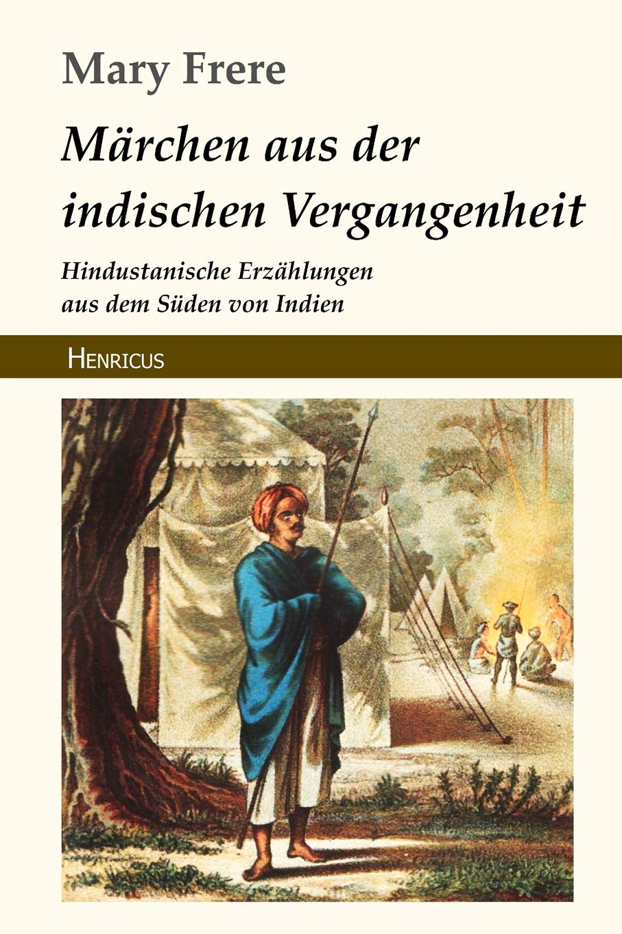 Märchen aus der indischen Vergangenheit: Hindustanische Erzählungen aus dem Süden von Indien Fairy Tales & Legends