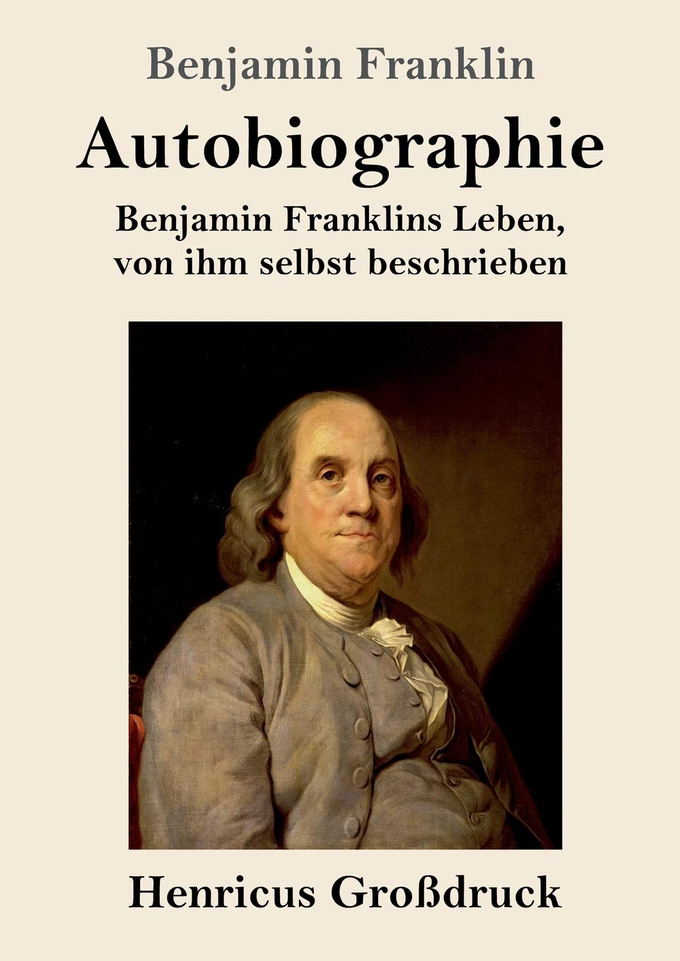 Autobiographie (Großdruck): Benjamin Franklins Leben, von ihm selbst beschrieben Personalities
