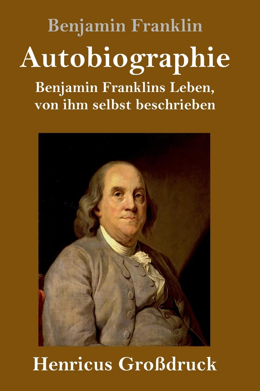 Autobiographie (Großdruck): Benjamin Franklins Leben, von ihm selbst beschrieben Personalities