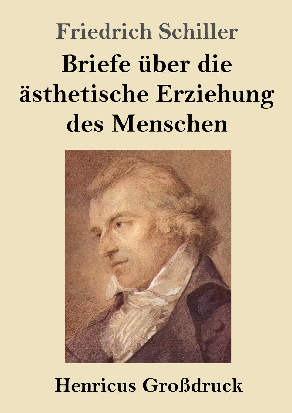 Briefe über die ästhetische Erziehung des Menschen (Großdruck) Essays & Short Stories