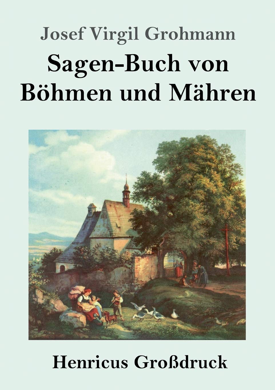 Sagen-Buch von Böhmen und Mähren (Großdruck) Fairy Tales & Legends