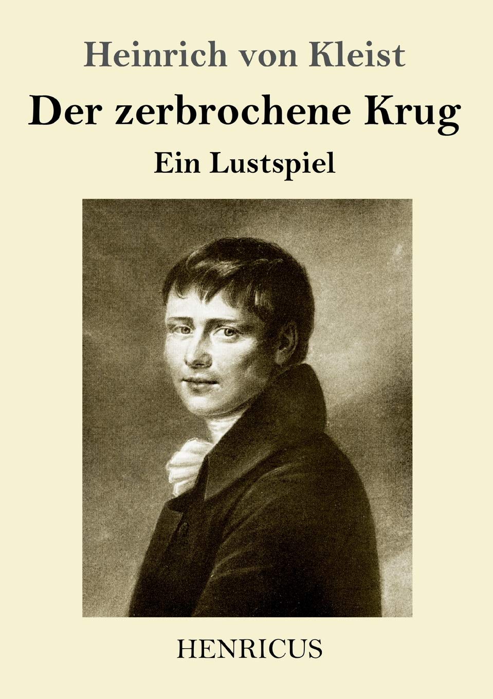 Der zerbrochene Krug: Ein Lustspiel Drama