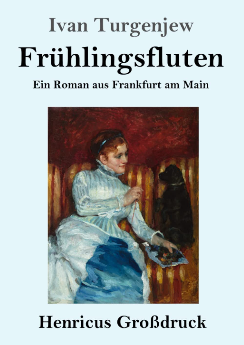 Frühlingsfluten (Großdruck): Ein Roman aus Frankfurt am Main Classics