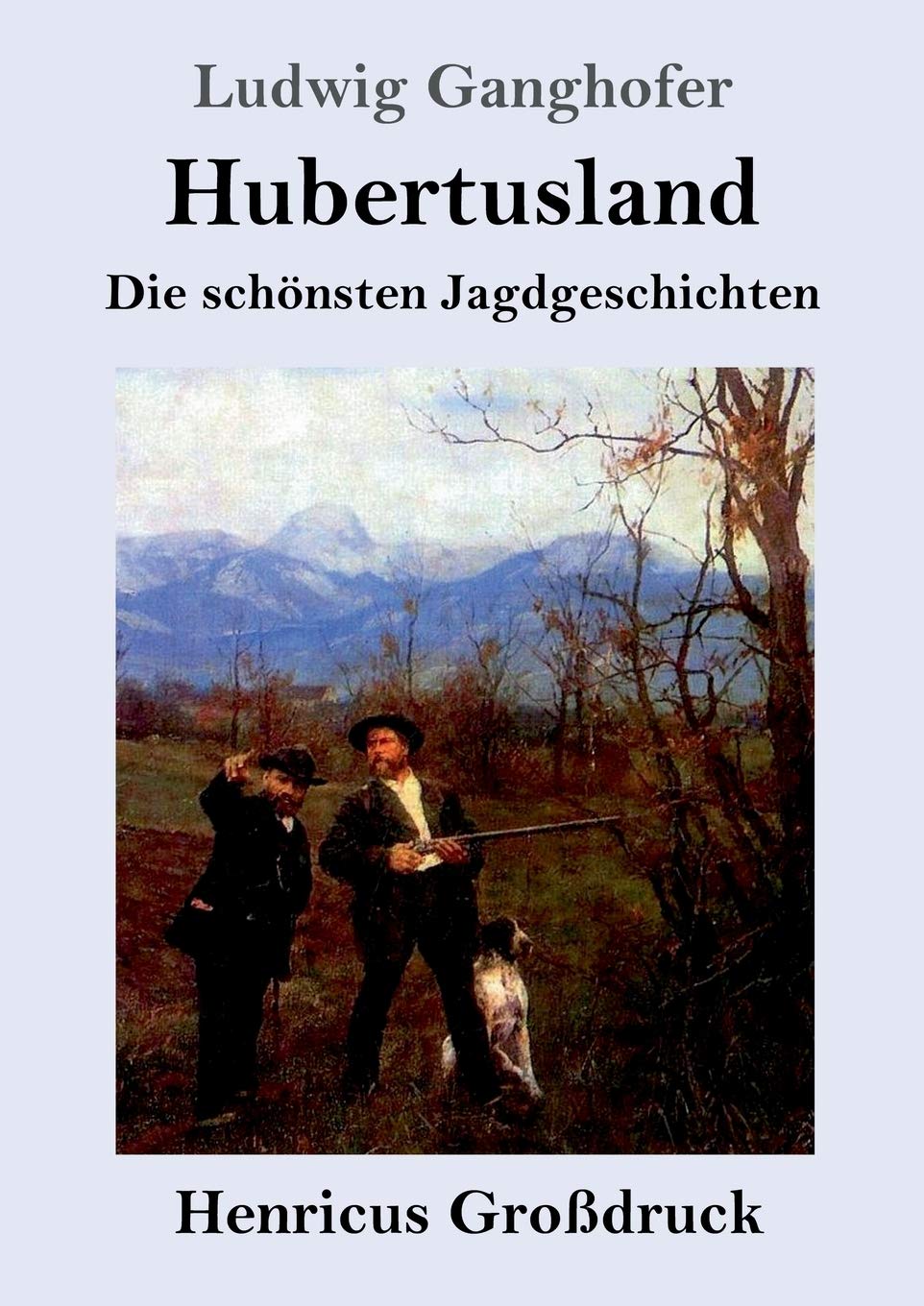 Hubertusland (Großdruck): Die schönsten Jagdgeschichten Contemporary literature