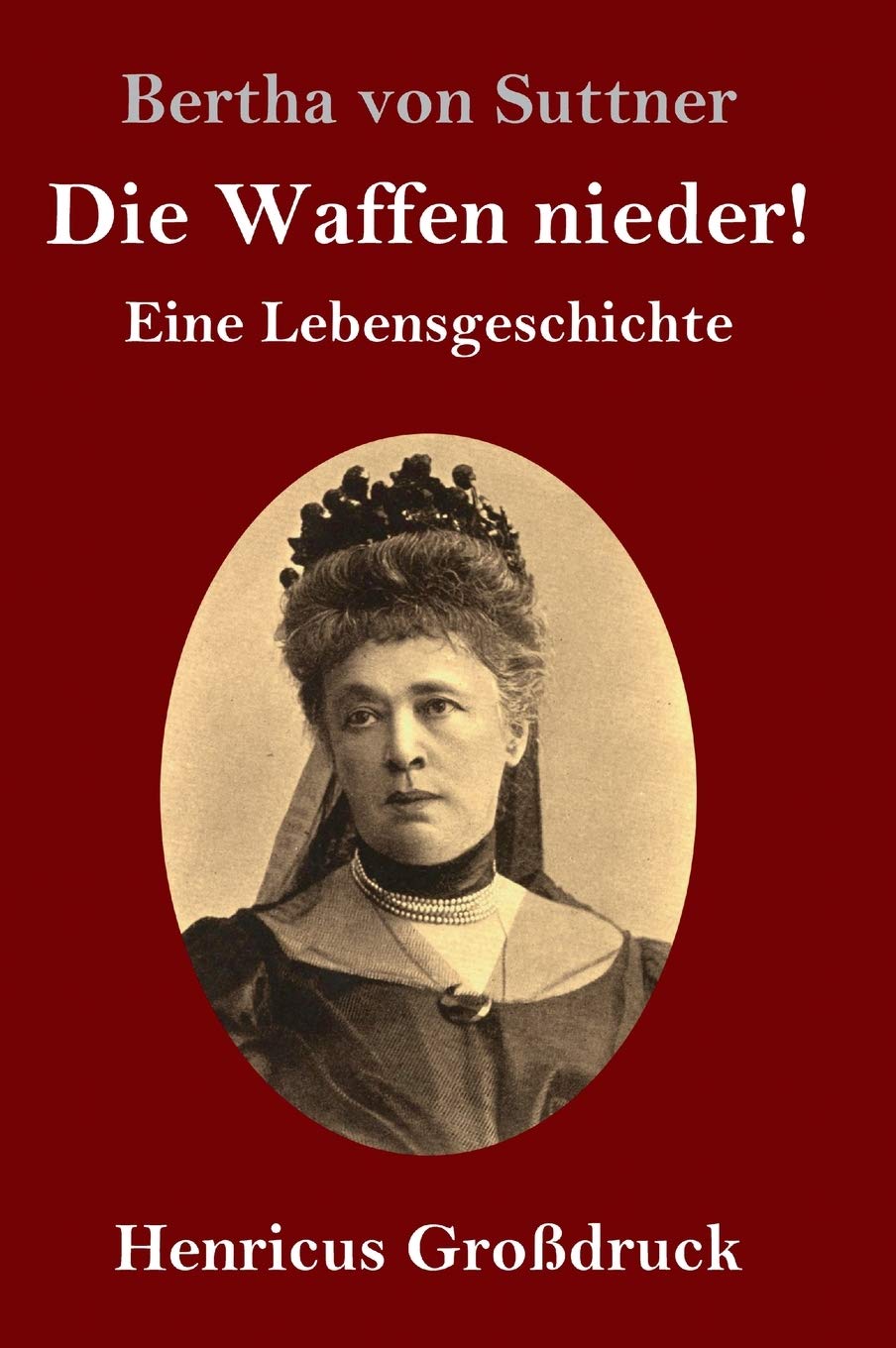 Die Waffen nieder! (Großdruck): Eine Lebensgeschichte Contemporary literature