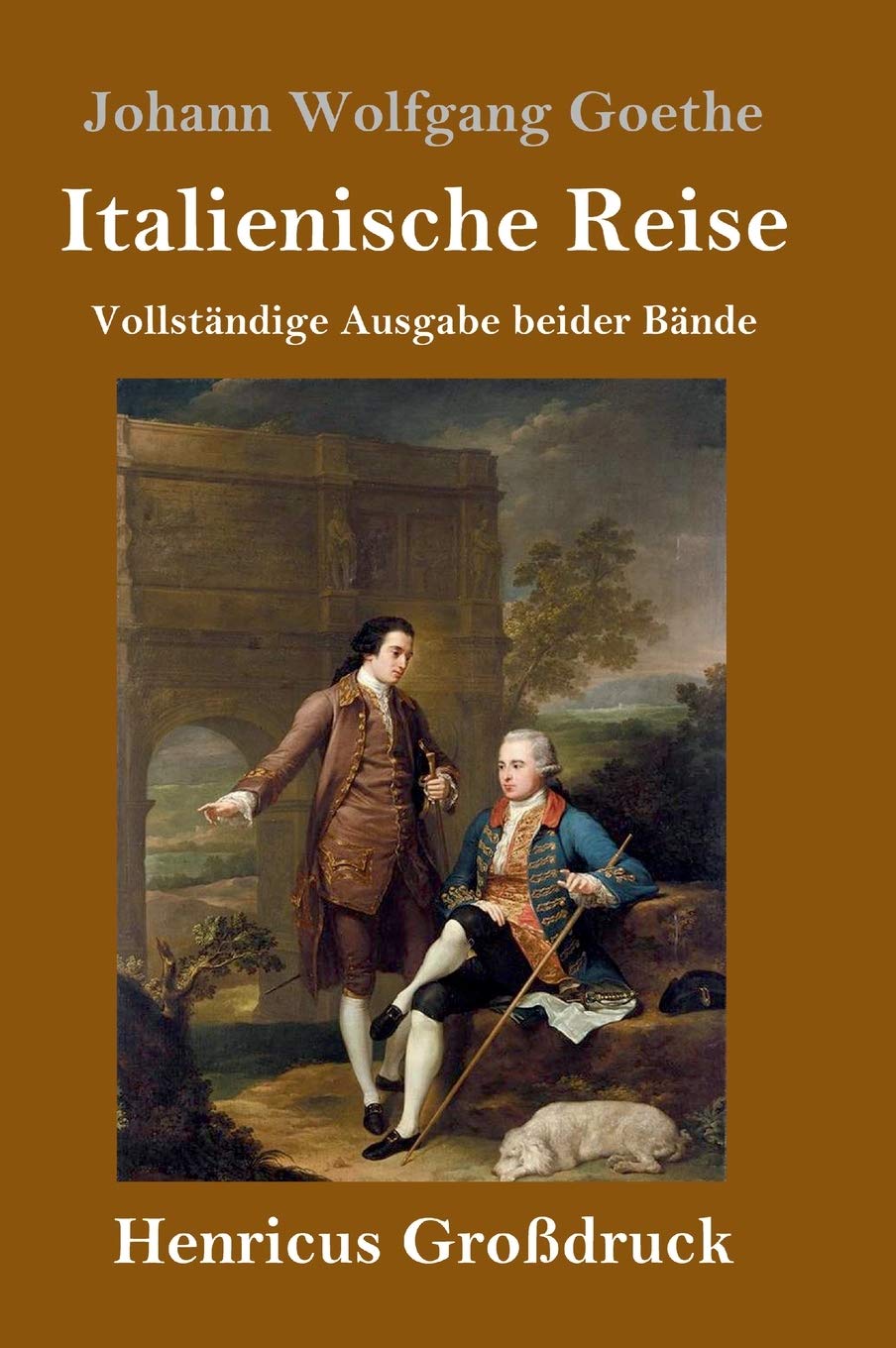 Italienische Reise (Großdruck): Vollständige Ausgabe beider Bände Essays & Short Stories
