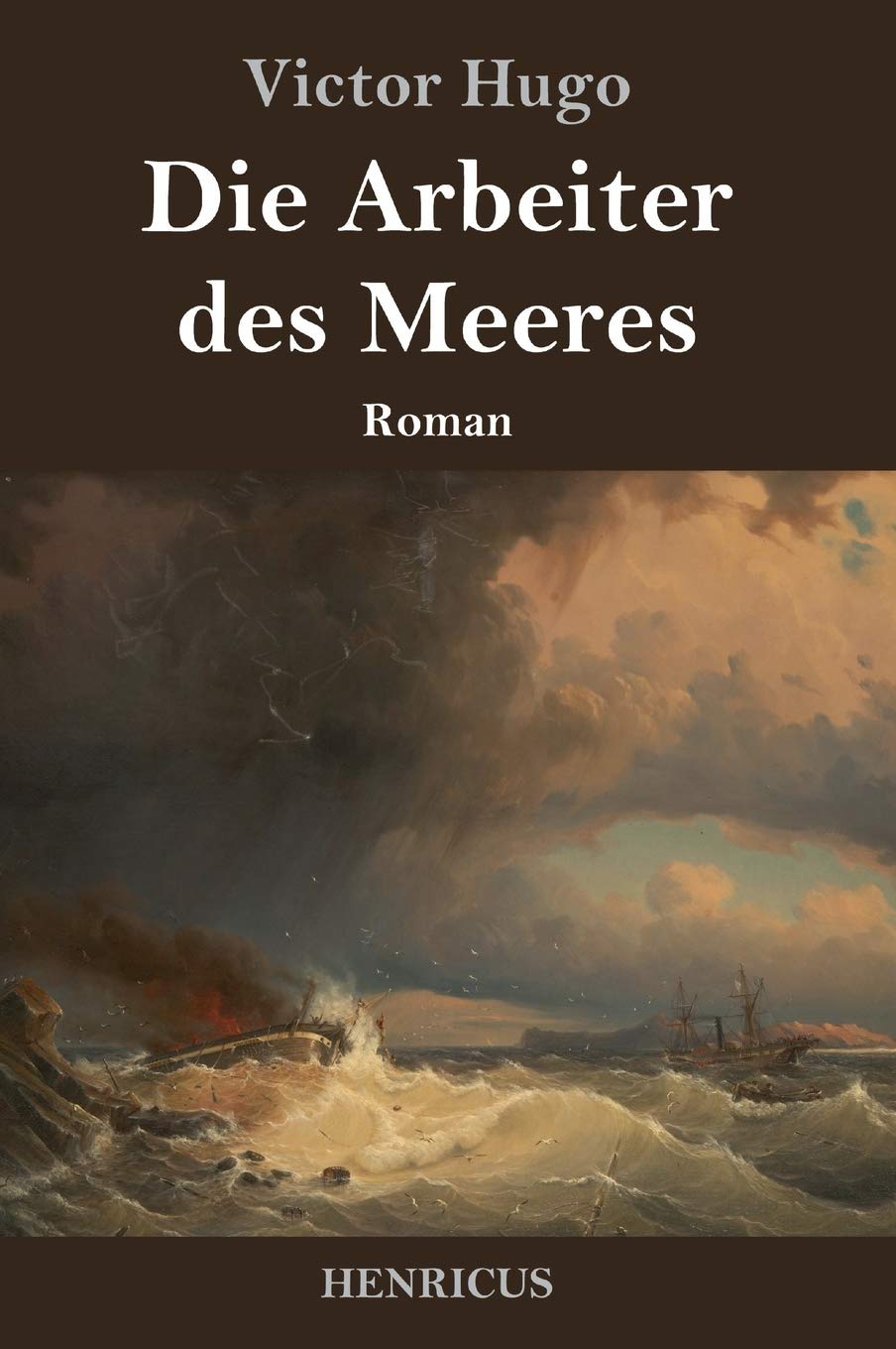 Die Arbeiter des Meeres: Roman Classics