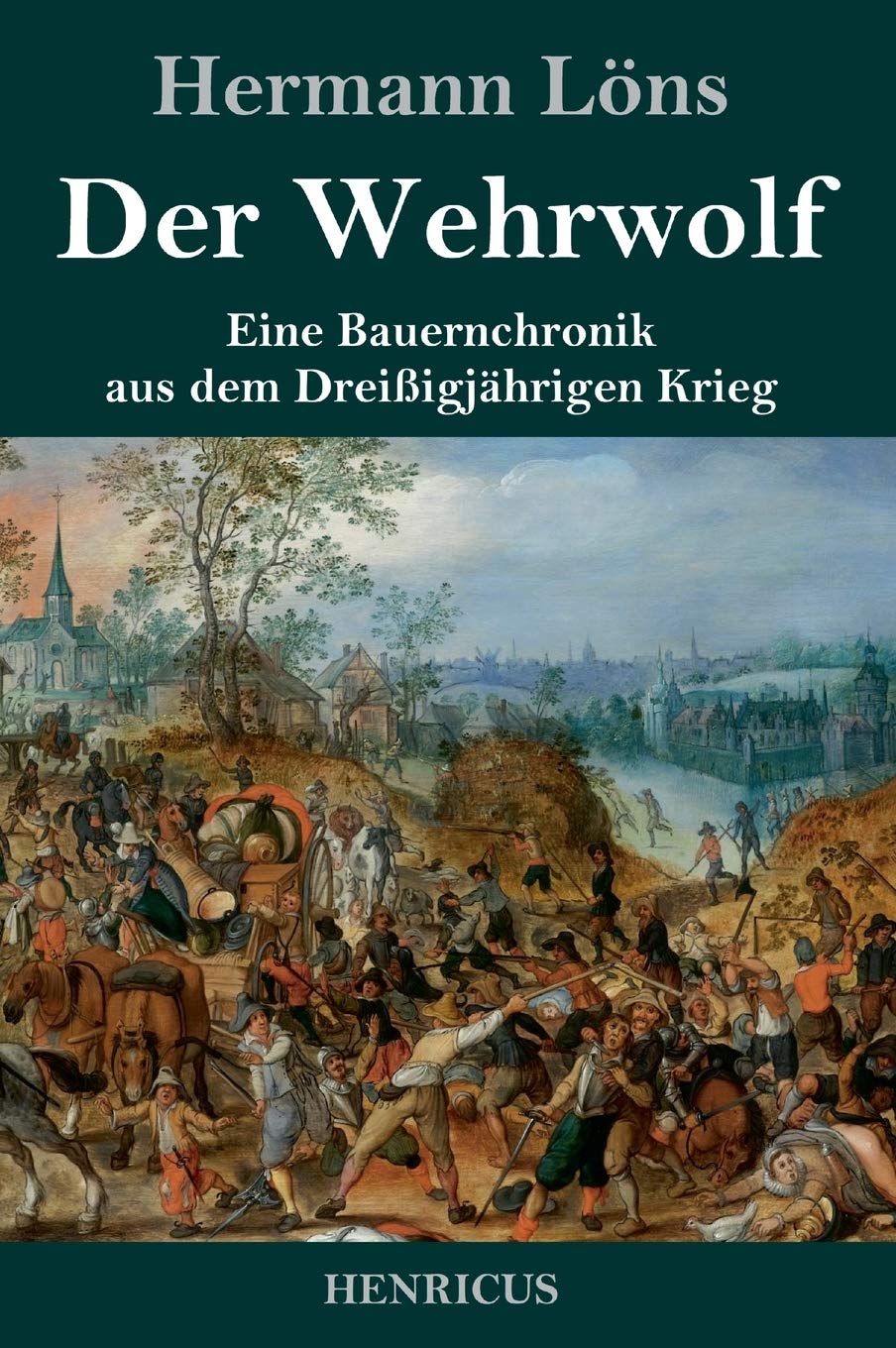 Der Wehrwolf: Eine Bauernchronik aus dem Dreißigjährigen Krieg Classics
