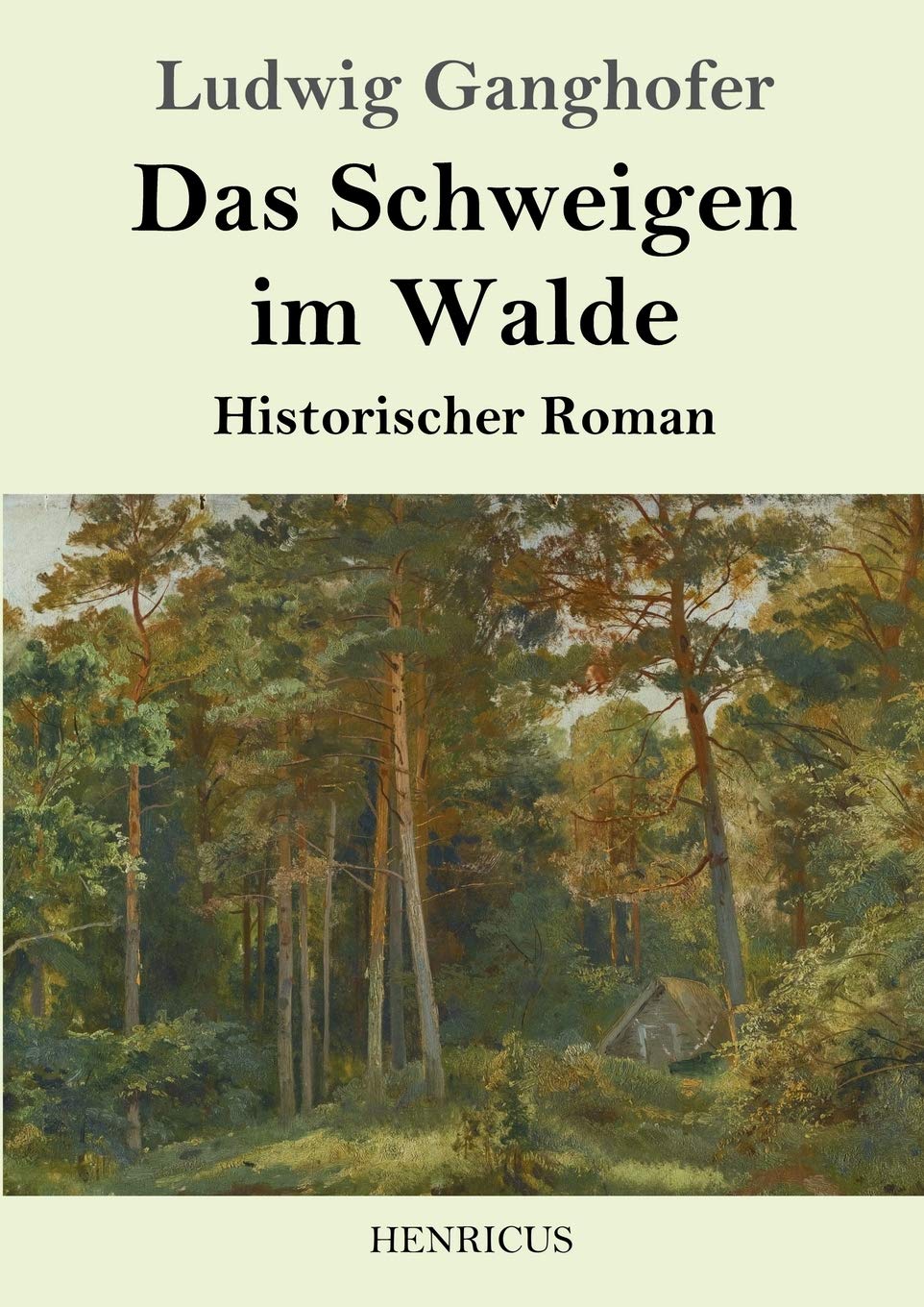 Das Schweigen im Walde: Historischer Roman Classics