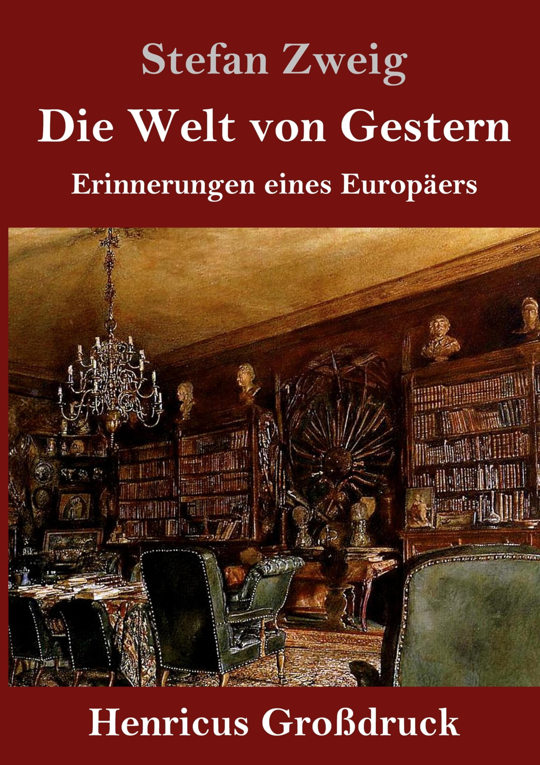 Die Welt von Gestern (Großdruck): Erinnerungen eines Europäers Personalities