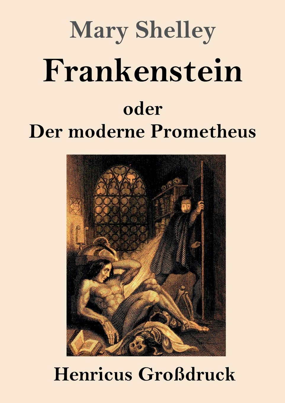 Frankenstein oder Der moderne Prometheus (Großdruck) Classics