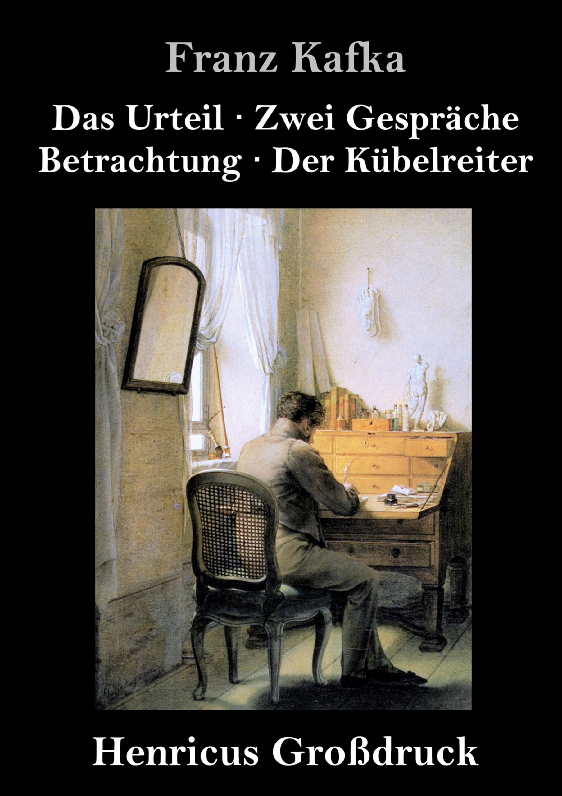 Das Urteil / Zwei Gespräche / Betrachtung / Der Kübelreiter (Großdruck) Contemporary literature