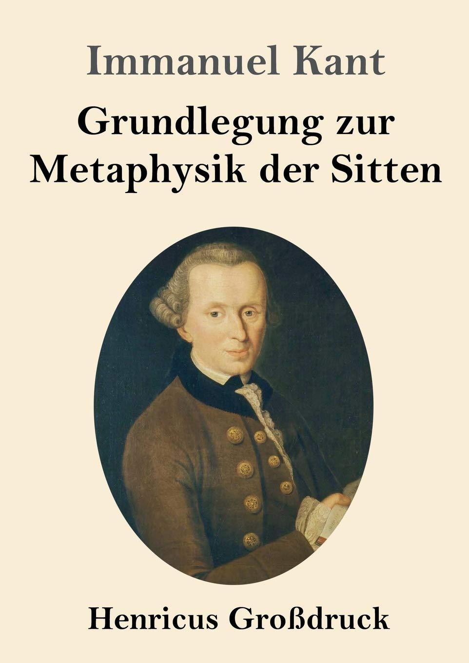 Grundlegung zur Metaphysik der Sitten (Großdruck) Philosophy