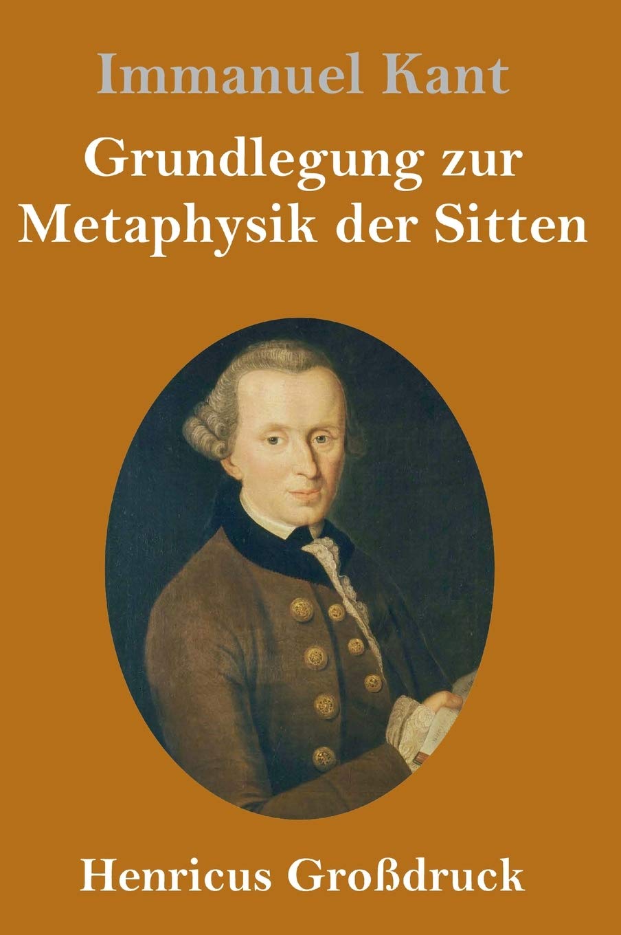 Grundlegung zur Metaphysik der Sitten (Großdruck) Philosophy