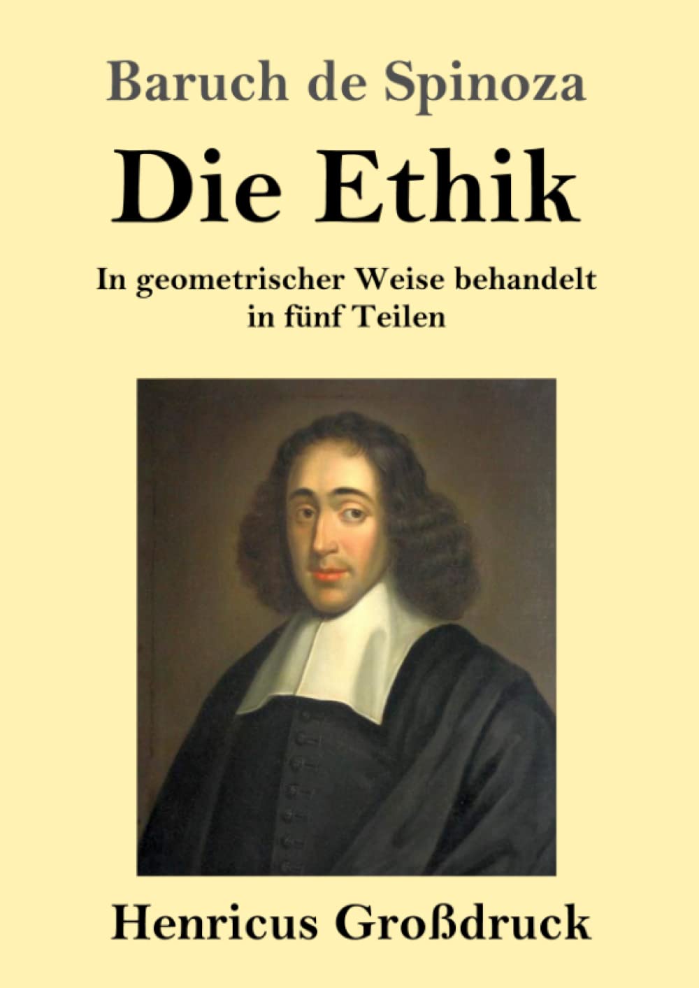 Die Ethik (Großdruck): In geometrischer Weise behandelt in fünf Teilen Philosophy