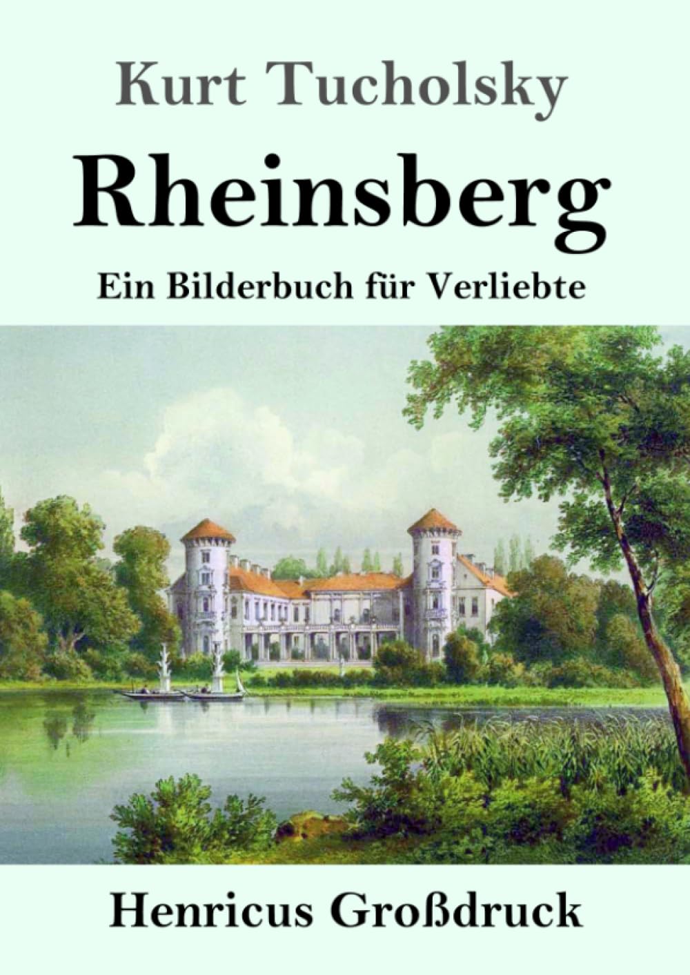 Rheinsberg (Großdruck): Ein Bilderbuch für Verliebte Classics