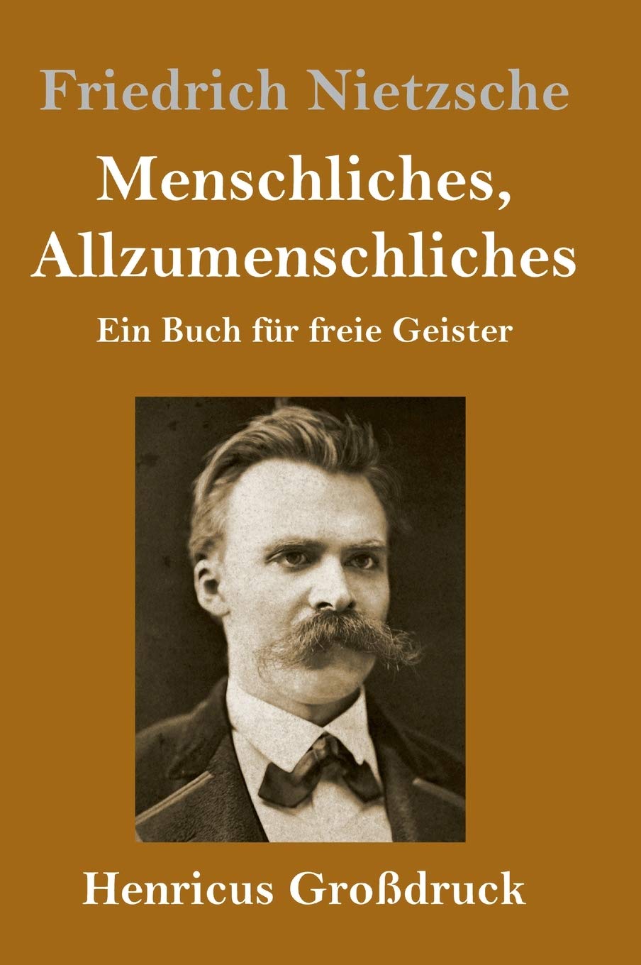 Menschliches, Allzumenschliches (Großdruck): Ein Buch für freie Geister Philosophy