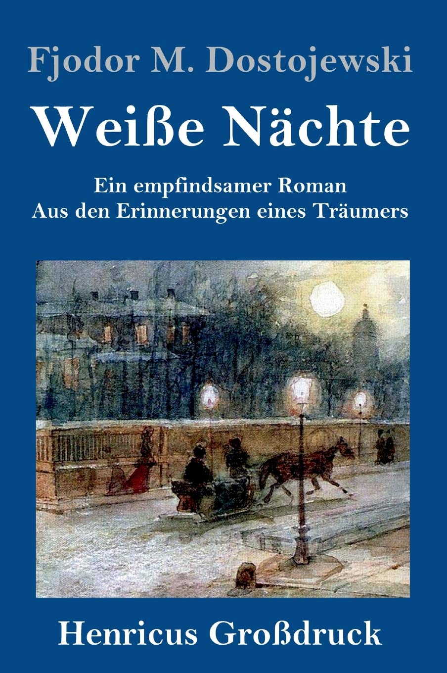 Weiße Nächte (Großdruck): Ein empfindsamer Roman Aus den Erinnerungen eines Träumers Contemporary literature