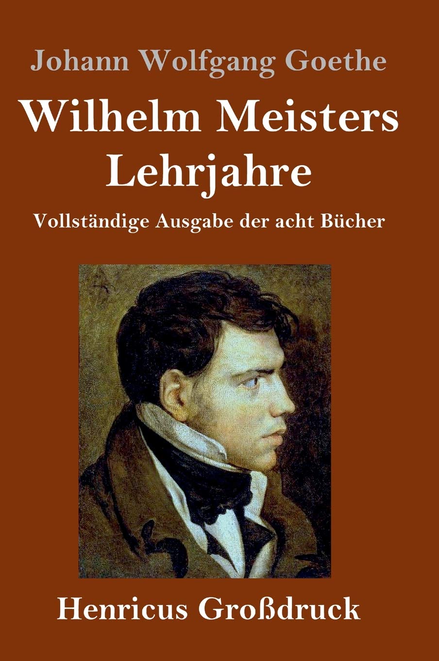 Wilhelm Meisters Lehrjahre (Großdruck): Vollständige Ausgabe der acht Bücher Contemporary literature Books