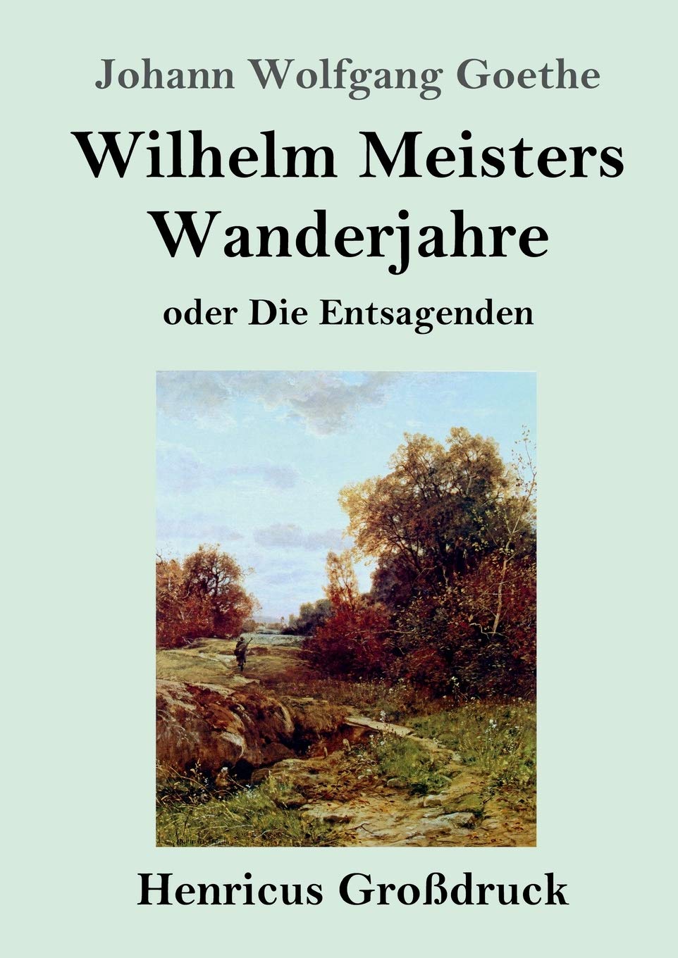 Wilhelm Meisters Wanderjahre (Großdruck): oder Die Entsagenden Contemporary literature