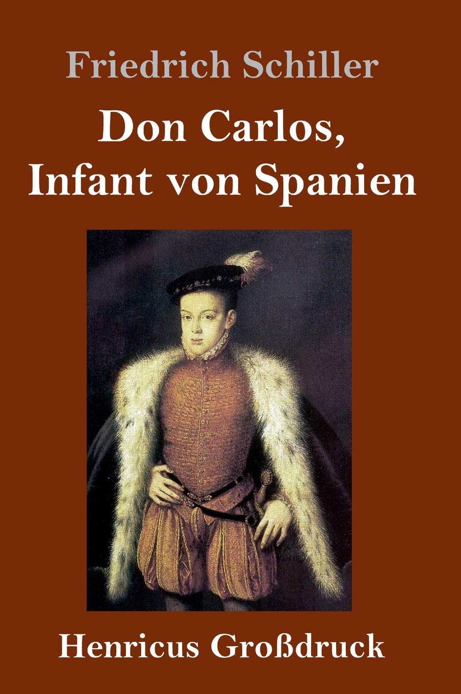 Don Carlos, Infant von Spanien (Großdruck) Drama