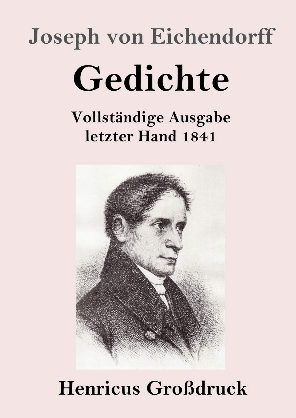 Gedichte (Großdruck): Vollständige Ausgabe letzter Hand 1841 Poetry