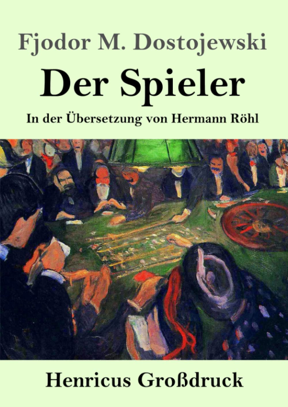 Der Spieler (Großdruck): In der Übersetzung von Hermann Röhl Classics