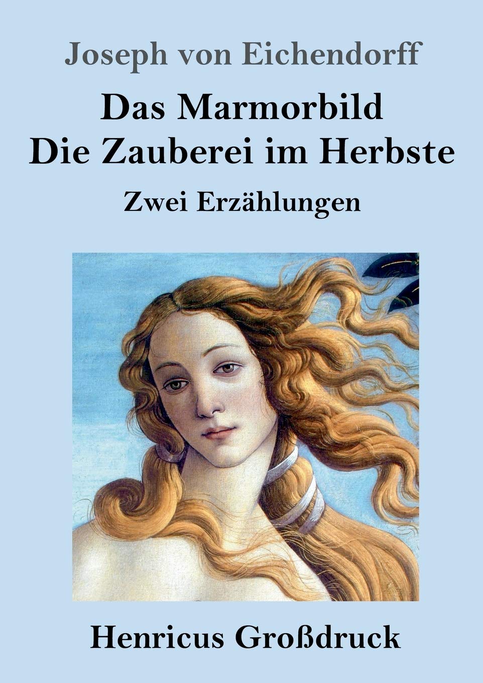 Das Marmorbild / Die Zauberei im Herbste (Großdruck): Zwei Erzählungen Contemporary literature