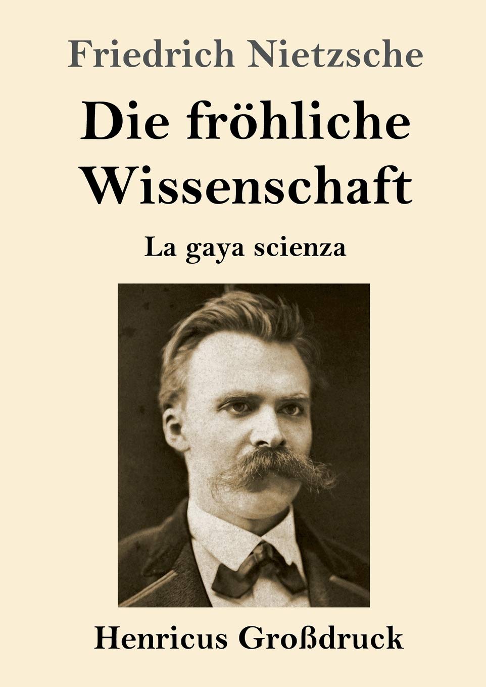 Die fröhliche Wissenschaft (Großdruck): La gaya scienza Philosophy