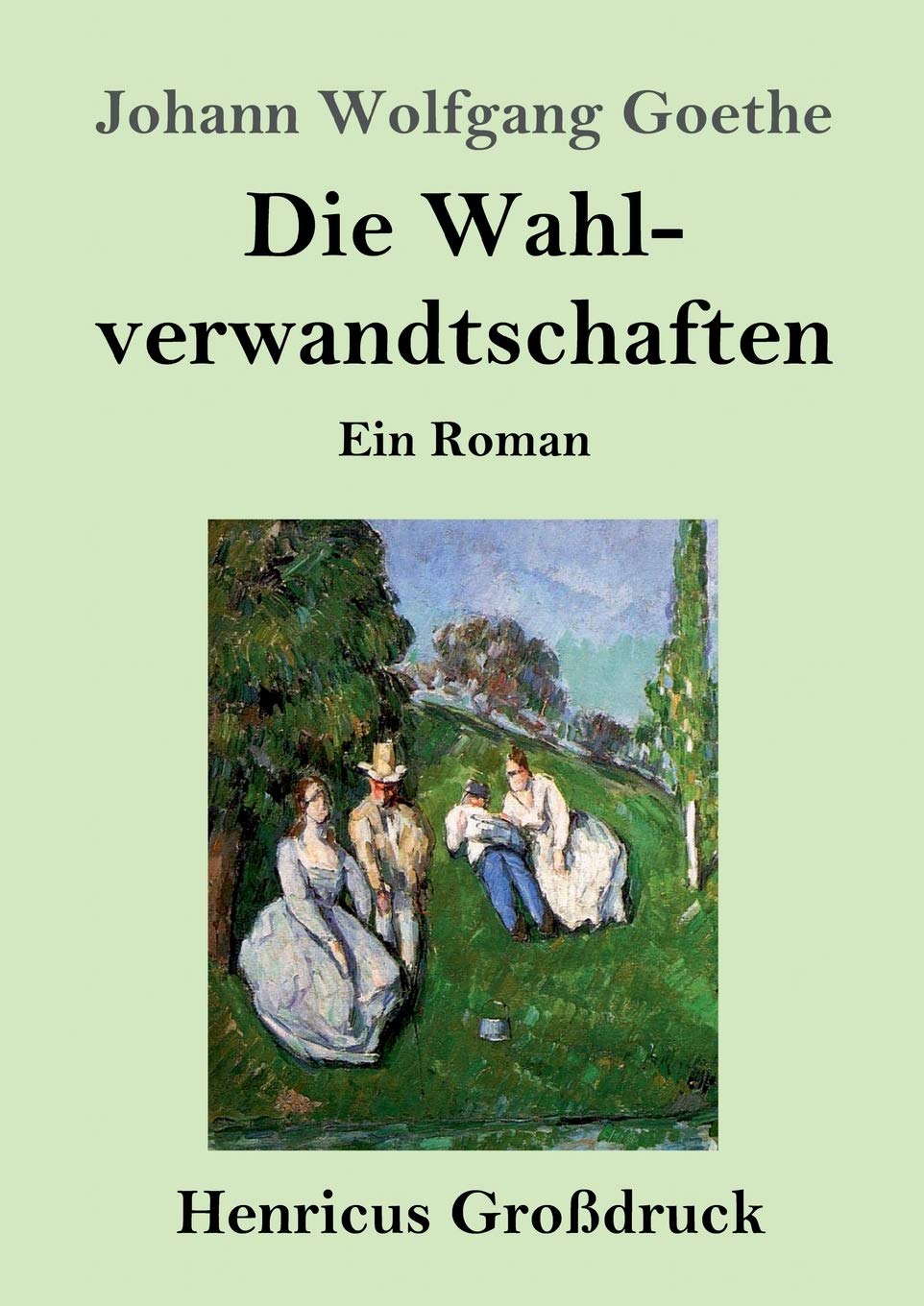 Die Wahlverwandtschaften (Großdruck): Ein Roman Contemporary literature