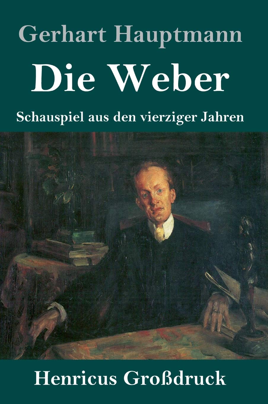 Die Weber (Großdruck): Schauspiel aus den vierziger Jahren Drama
