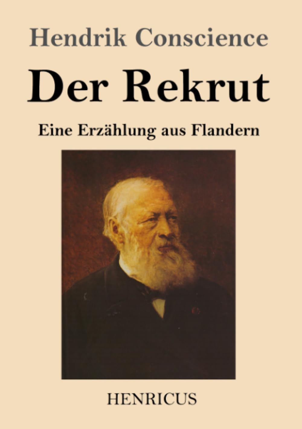 Der Rekrut: Eine Erzählung aus Flandern Classics
