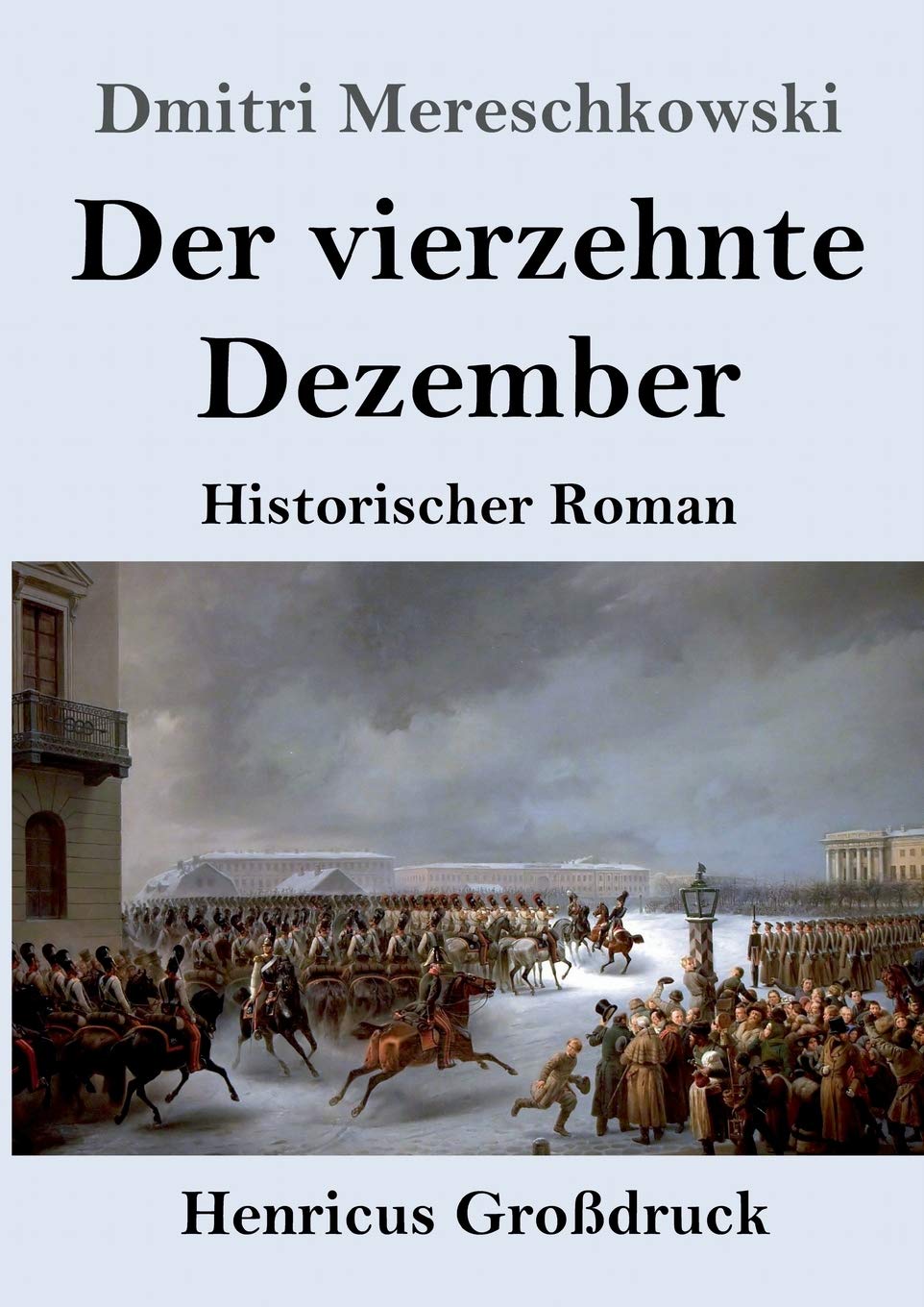 Der vierzehnte Dezember (Großdruck): Historischer Roman Contemporary literature
