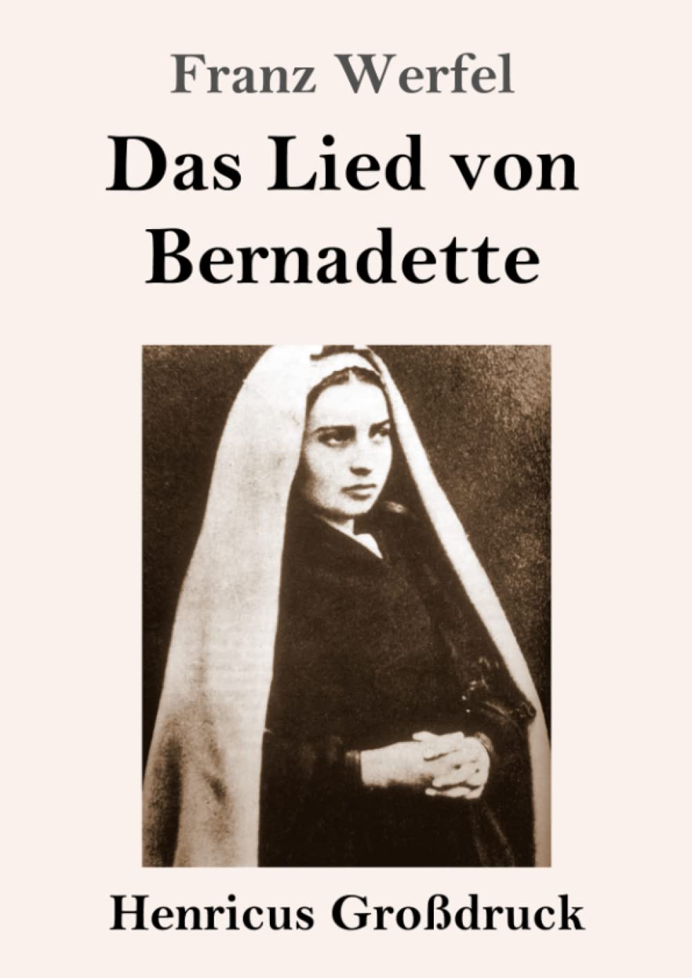 Das Lied von Bernadette (Großdruck): Historischer Roman Classics