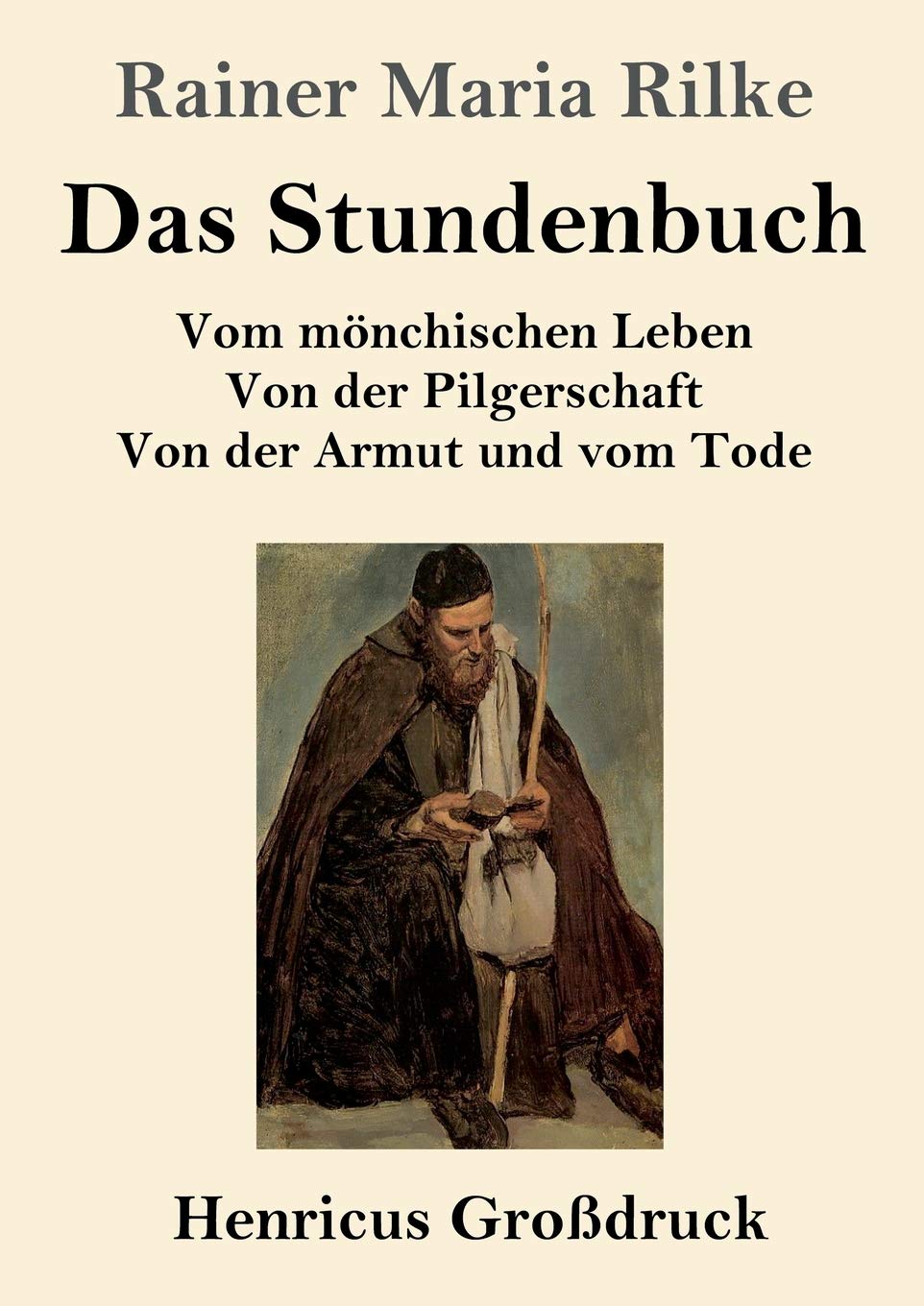 Das Stundenbuch (Großdruck): Vom mönchischen Leben / Von der Pilgerschaft / Von der Armut und vom Tode Poetry