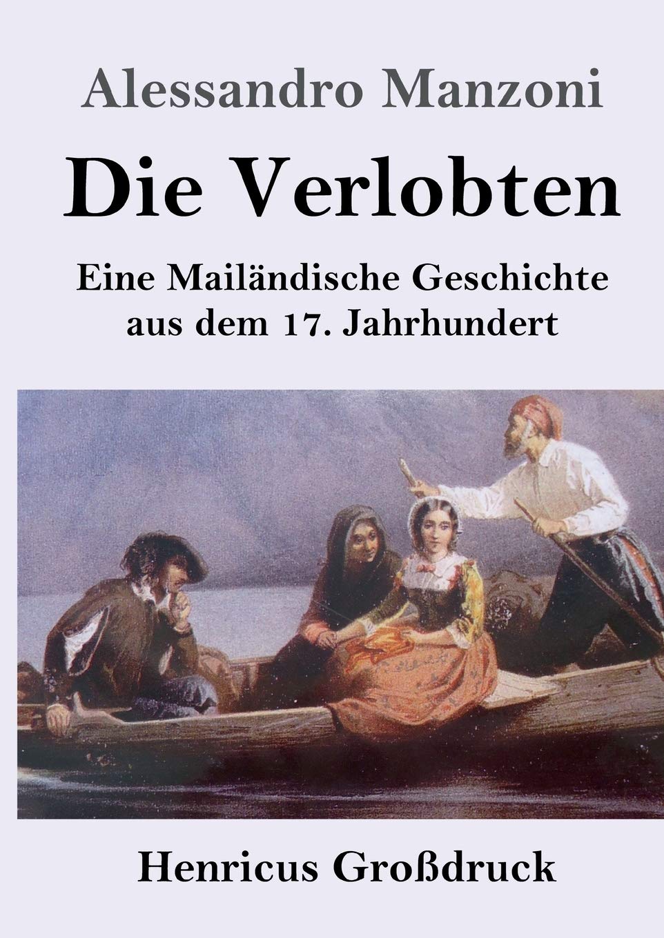 Die Verlobten (Großdruck): Eine Mailändische Geschichte aus dem 17. Jahrhundert Contemporary literature
