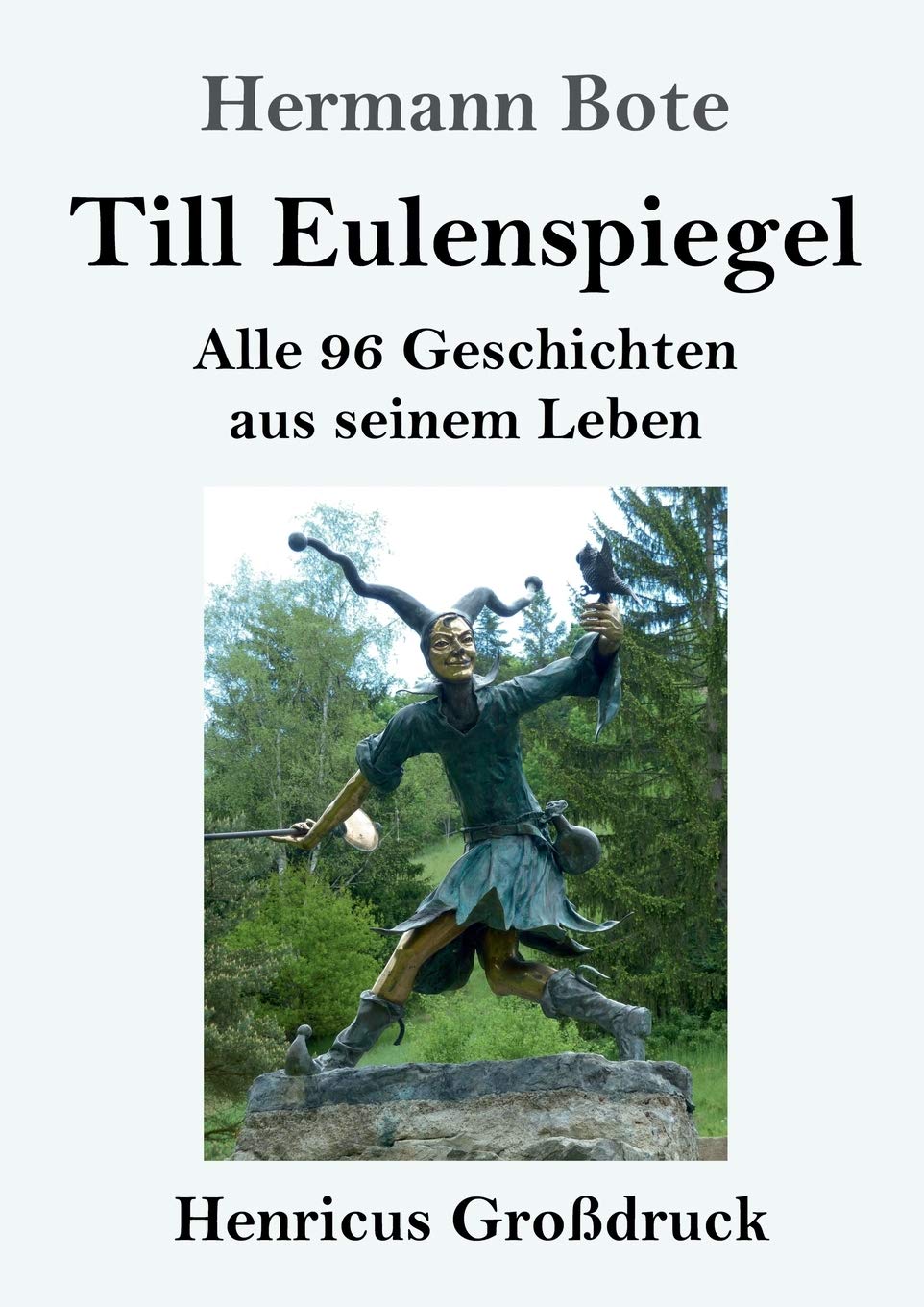 Till Eulenspiegel (Großdruck): Alle 96 Geschichten aus seinem Leben Fairy Tales & Legends